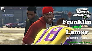 GTA 5/Franklin and Lamar movie/one crazy night to remember/ Machinima Rockstar Editor short movie .