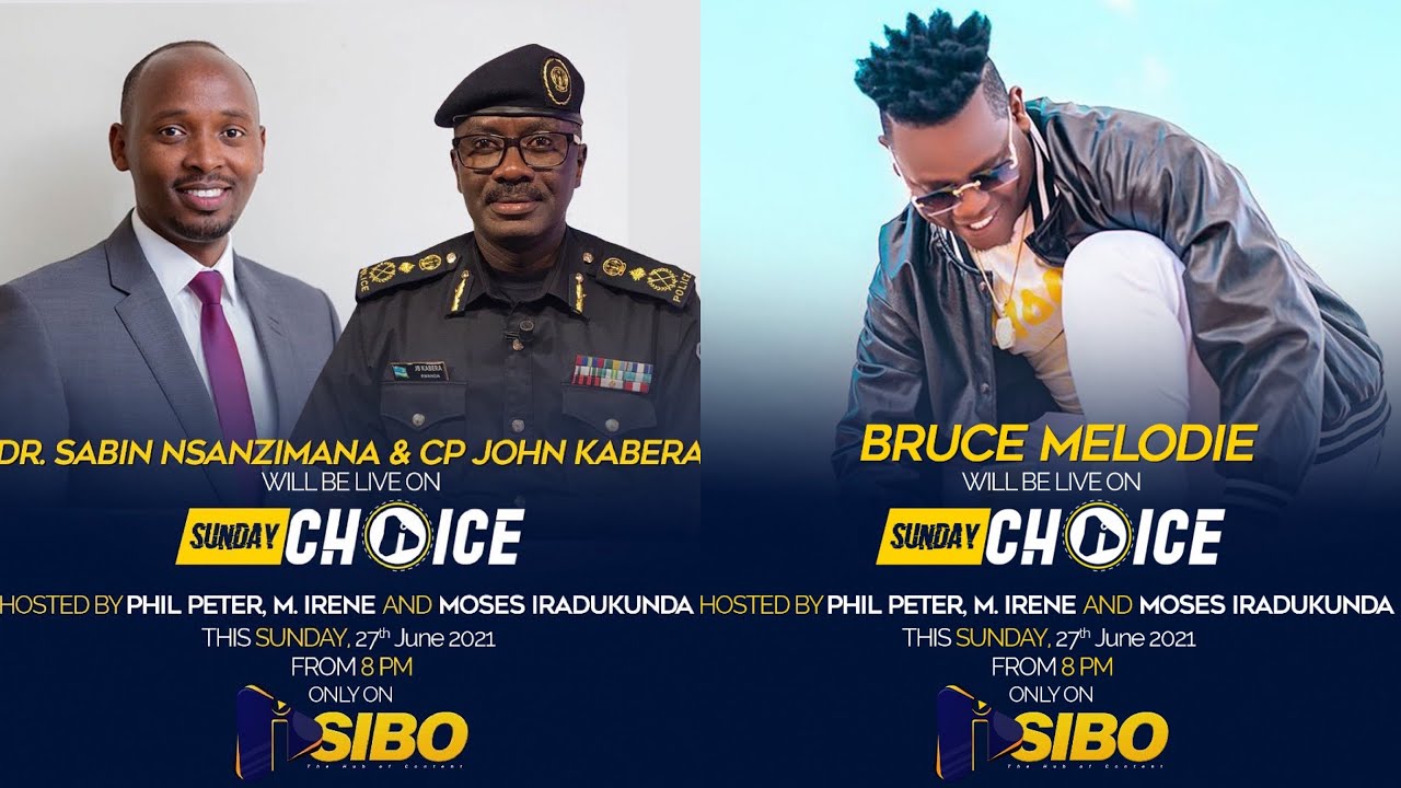 Sunday choice live twakiriye CP KABERA,DR SABIN ,BRUCE MELODIE