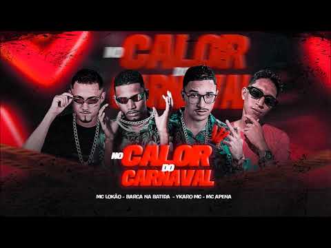 Mc Lokão, Mc Apena, Ykaro mc, barca na Batida - No Calor Do Carnaval- #bregafunk #tiktok #viral