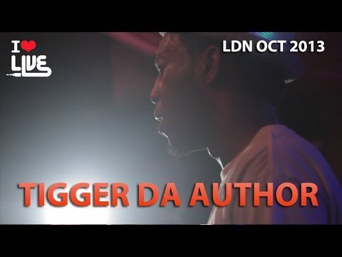 Tigger Da Author | #ILUVLIVE 21.10.13 @ Queen Of Hoxton