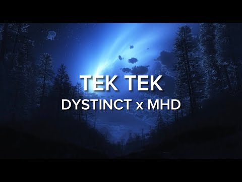 DYSTINCT x MHD - TEK TEK [Lyrics]