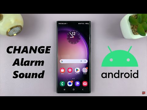 How To Change Alarm Sound On Android (Samsung Galaxy)