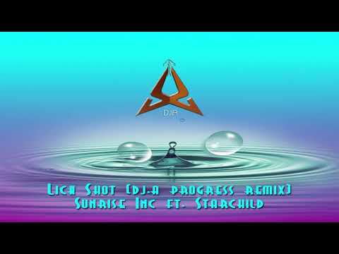 Sunrise Inc ft. Starchild - Lick Shot (DJ.A Progress Remix)