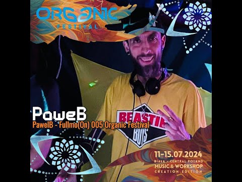 PawelB - Full(On) 005 Organic Festival 15.07.24 psytrance full-on 144bpm