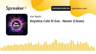 Keyshia Cole ft Eve - Never (Clean)