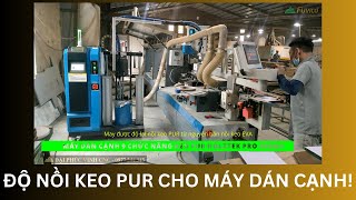 Máy dán cạnh 9 chức năng sau khi độ nồi keo PUR Holztek Pro-800AH