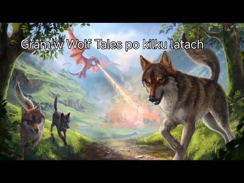 Gram w Wolf Tales po 5 latach (nic nie ogarniam XD)