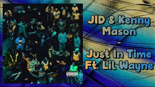 JID & Kenny Mason - Just In Time Ft  Lil Wanye (Audio)