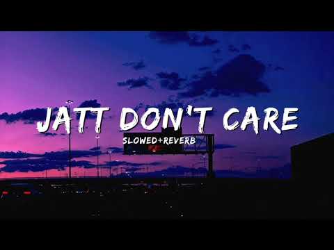 Jatt Don't care (slowed+Reverb) Sultanx Big ghuman | New Instagram trending song 2024
