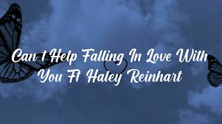 Download lagu Can t Help Falling In Love With You Ft Haley Reinh... mp3