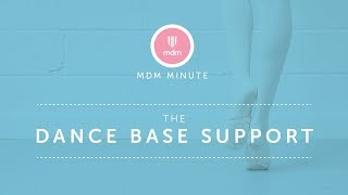 MDM Minute - The Dance Base Support