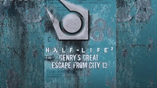 Half-Life 2 genry's Great Escape From city 13