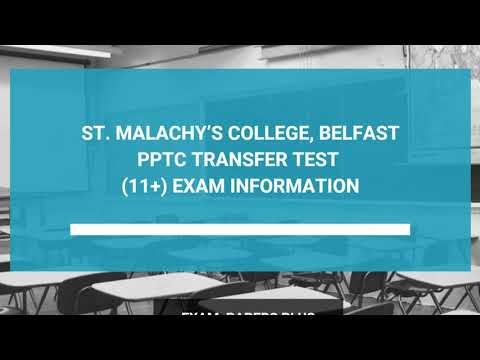 St. Malachy’s College, Belfast, PPTC Transfer Test Information - 11+ Entry
