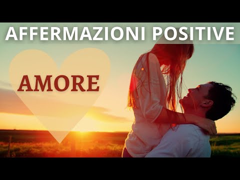 Affermazioni Positive per Attrarre l'AMORE