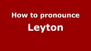 How to pronounce Leyton