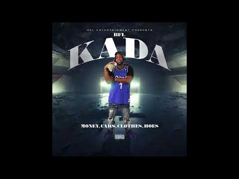 BFL Kada - Money, Cars, Clothes, Hoes