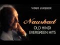 Naushad Ali Songs Jukebox 1 Old Hindi Evergreen Hits