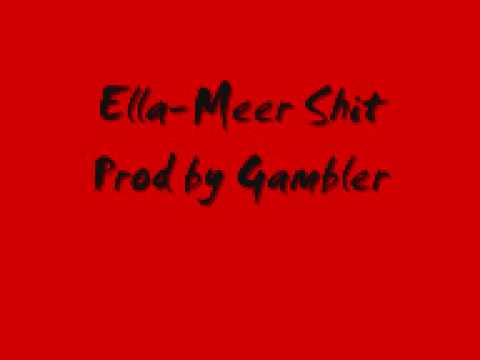Ella Meer shit (prod by Gambler)