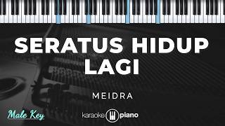 Download lagu Seratus Hidup Lagi - Meidra | KARAOKE PIANO - MALE KEY mp3