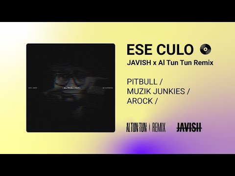 Ese Culo- Pitbull / Muzik Junkies / Arock (JAVISH x Al Tun Tun Remix)⁠)