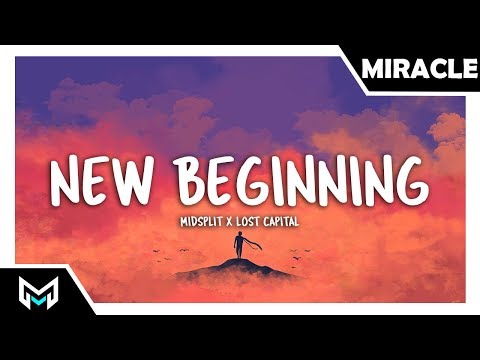 Midsplit x Lost Capital - New Beginning (Ft. xo sad) [Lyrics]