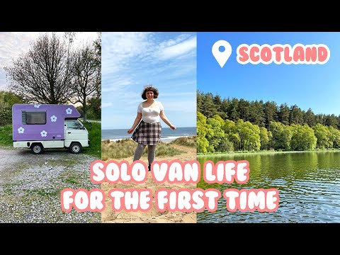 Trying Solo Van Life for the First Time - Scotland Road Trip Part 2