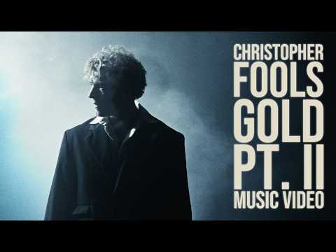 Christopher - Fools Gold Pt. II [Official Music Video]