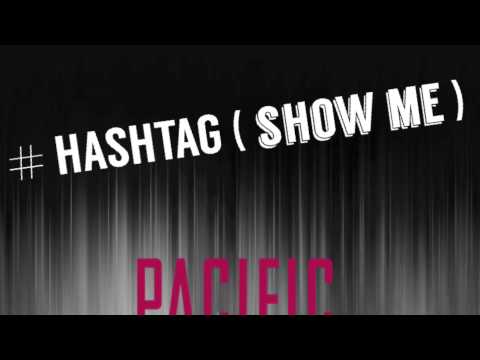Hashtag (show me) - Pacific Noise