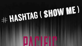 Hashtag (show me) - Pacific Noise
