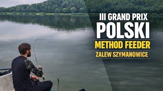 III Grand Prix Polski Method Feeder. Warto walczyć do końca! Zalew Szymanowice