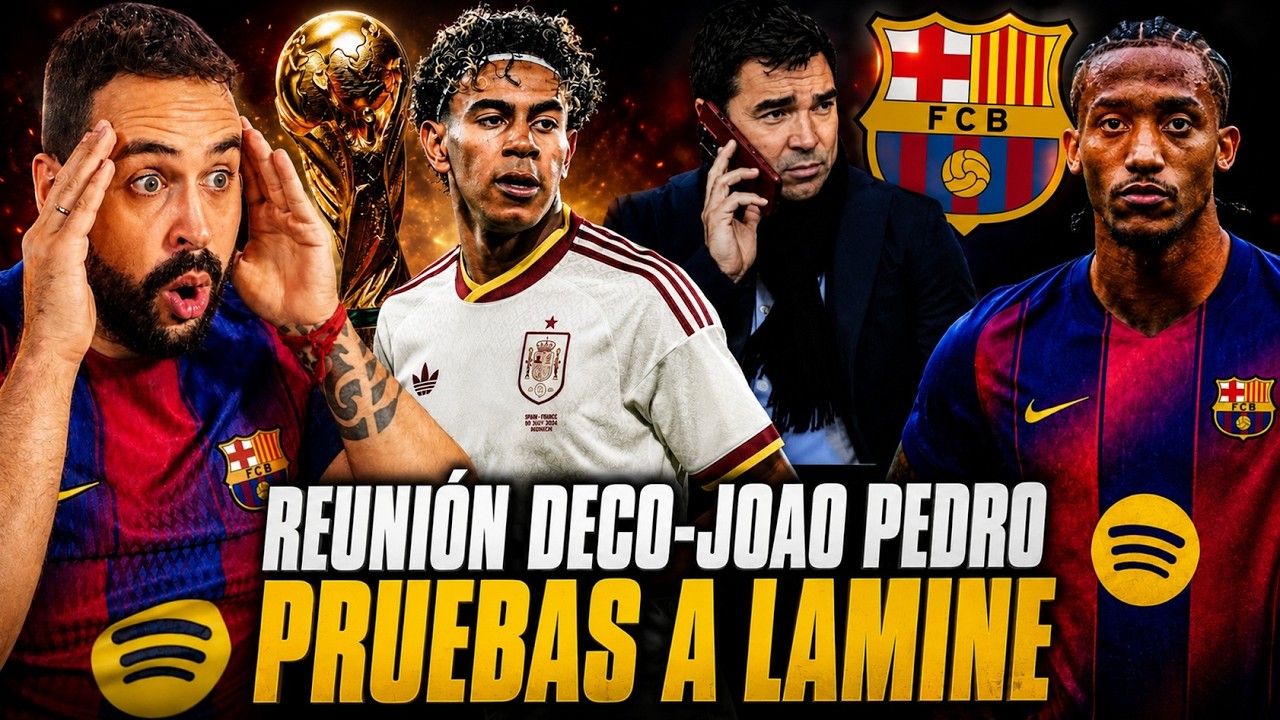 🚨¡Se CALIENTA el MERCADO! DECO VIAJA para REUNIRSE con JOAO PEDRO - PRUEBAS a LAMINE para el MUNDIAL