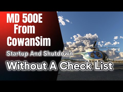 The MD500E From CowanSim Just A Quick Tutorial On Startup And Shutdown