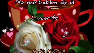 No me hablen de él - Lucero [LETRA]