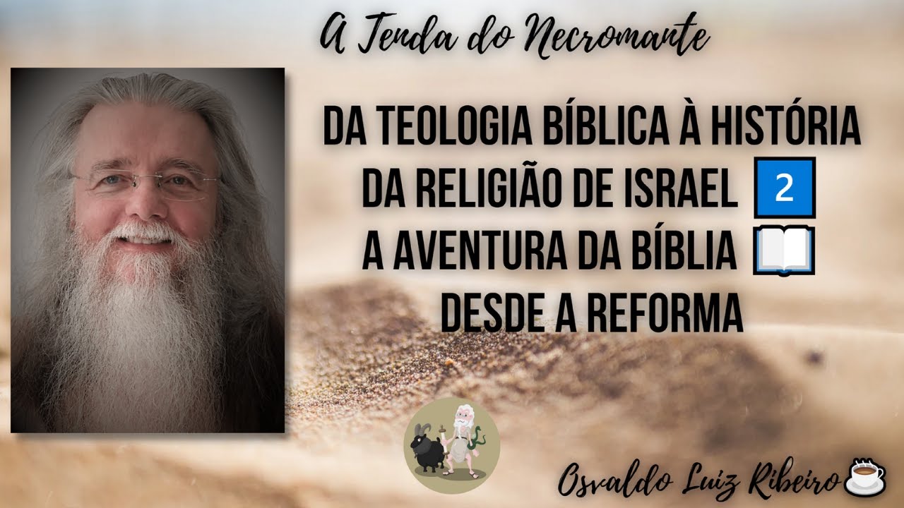 86. Da Teologia Bíblica à História da Religião de Israel 2️⃣ A aventura da Bíblia 📖 desde a Reforma