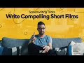 Write Compelling Short Films (Screenwriting Tricks)