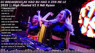 Download lagu DJ BREAKBEAT MANDARIN NI HAO BU HAO x ZEN ME LE 2025 || High Floated V2 ✘ Ndi Ryzen mp3