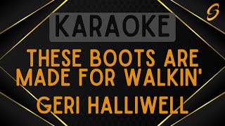 Geri Halliwell - These Boots Are Made for Walkin&#39; [Karaoke]