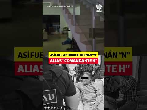 Así fue capturado Hernán “N”,  alias “Comandante H”