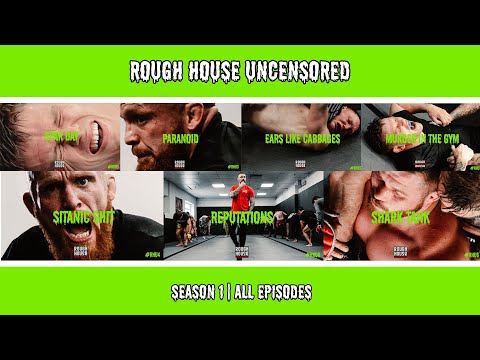ROUGH HOUSE UNCENSORED | JULY, 2021