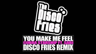 You Make Me Feel (Disco Fries Remix) - Cobra Starship