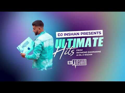 DJ INSHAN PRESENTS - ULTIMATE HITS FROM RAYMOND RAMNARINE AND DIL-E-NADAN !