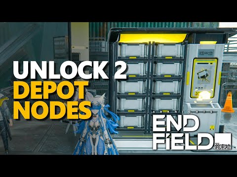 Unlock 2 Depot Nodes Arknights Endfield