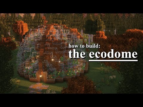 minecraft | how to build: the ecodome