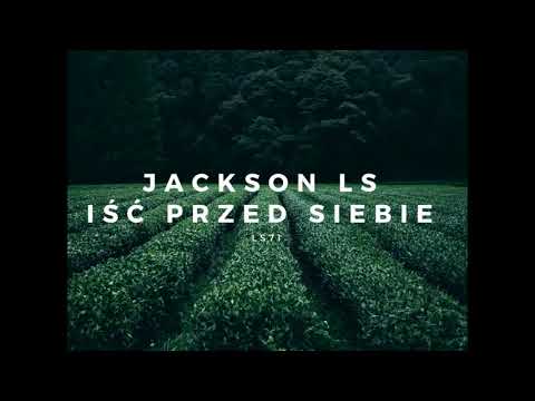 Jackson LS - Iść przed siebie.