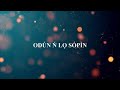 Odun N Lo Sopin Lyrics by Good Women Choir