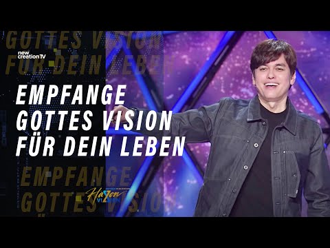Empfange Gottes Vision für dein Leben – Joseph Prince I New Creation TV Deutsch