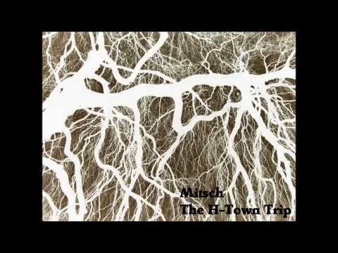 Mitsch - TheOne (The H-Town Trip)