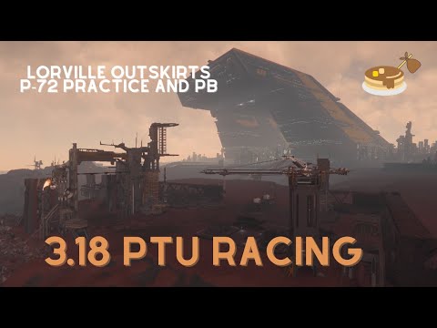 Star Citizen: 3.18 PTU Racing - Lorville Outskirts Practice and 1:06.579