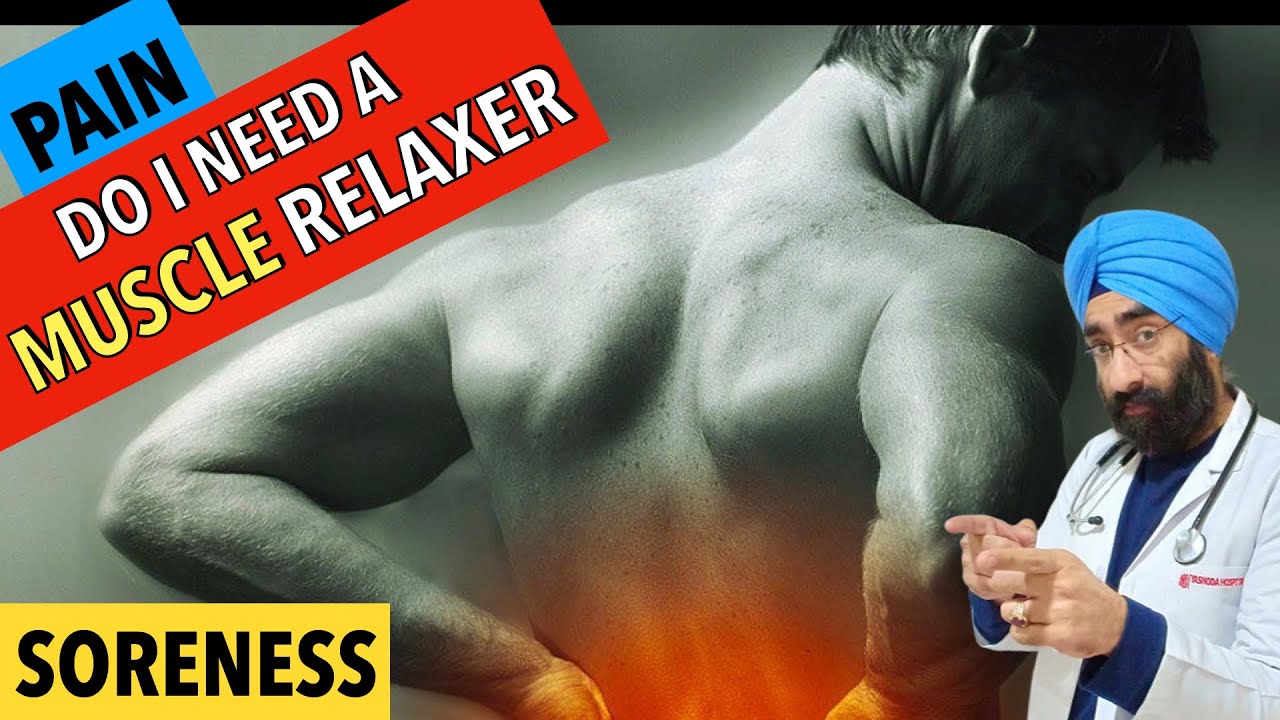 BODY PAIN / SORENESS : When to take a Muscle Relaxant | Side effects | Can Ashwagandha Help 