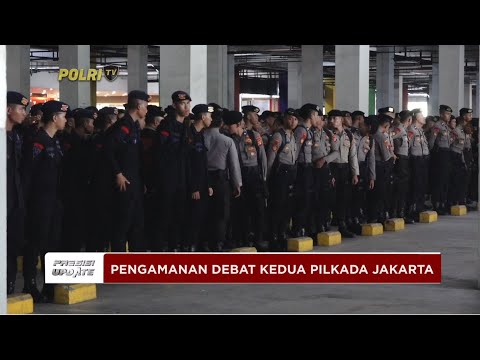 PRESISI UPDATE : PENGAMANAN DEBAT KEDUA PILKADA JAKARTA (18.00) 27/10/2024